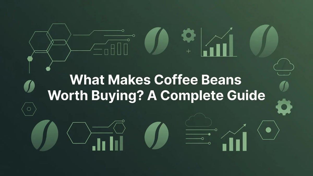 Professional header image for list-based article: What Makes Coffee Beans Worth Buying? A Complete Guide